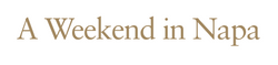 A Weekend In Napa